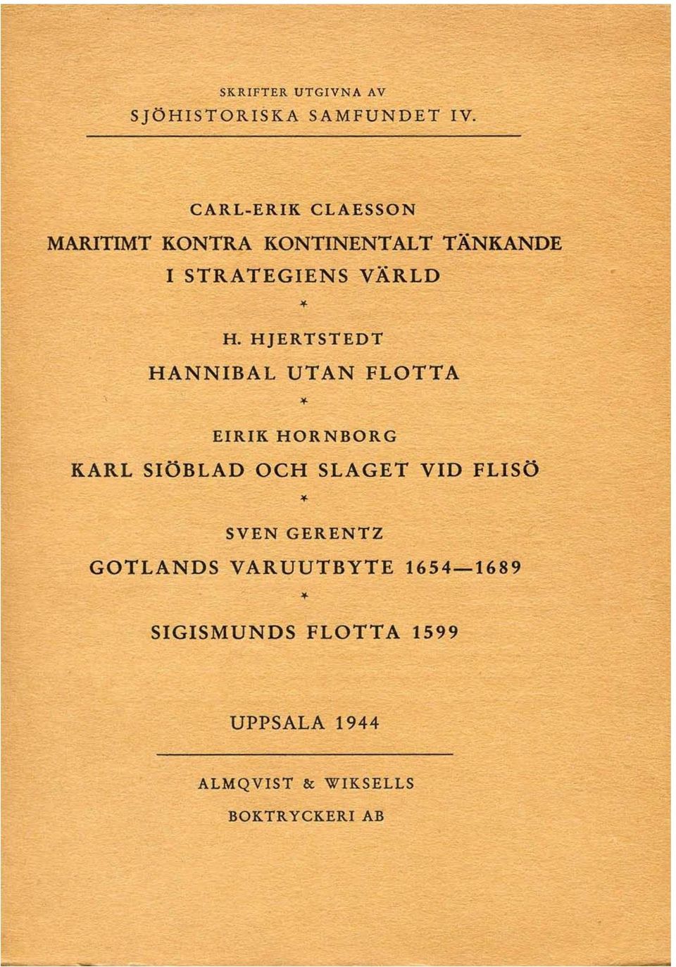 HJERTSTEDT HANNIBAL UTAN FLOTTA EIRIK HORNBORG KARL SIÖBLAD OCH SLAGET VID FLISÖ