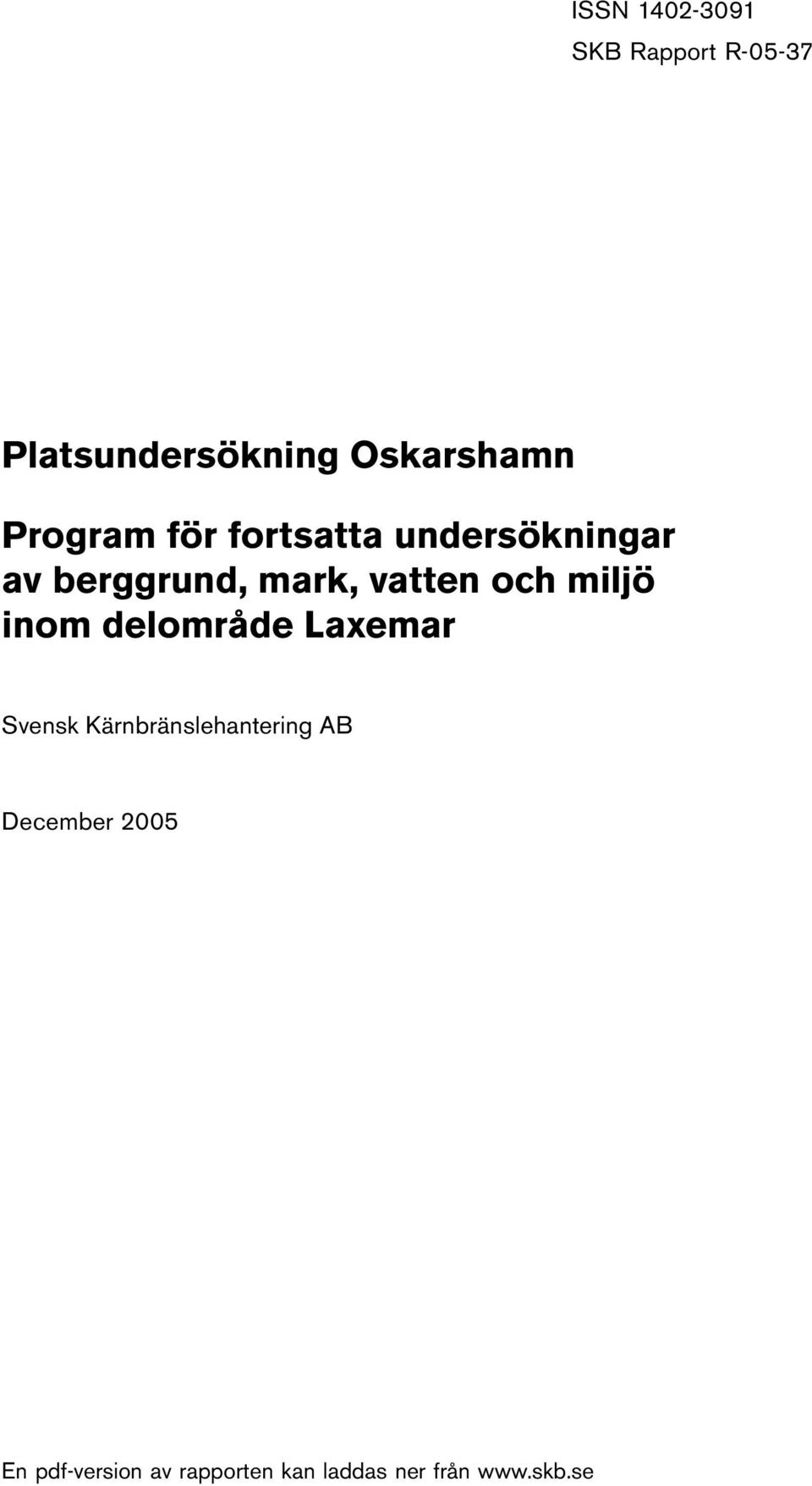 och miljö inom delområde Laxemar Svensk Kärnbränslehantering AB