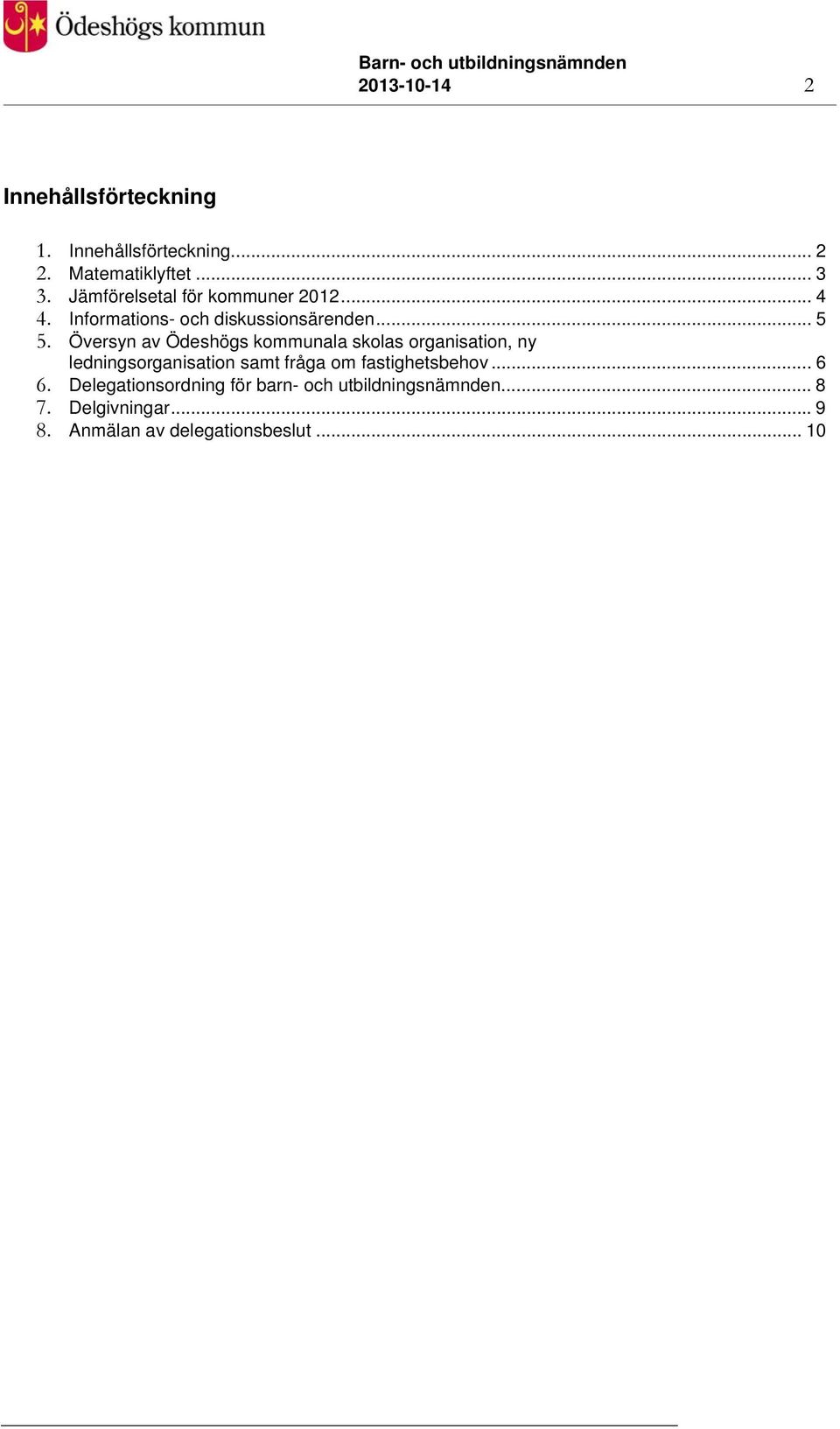 Översyn av Ödeshögs kommunala skolas organisation, ny ledningsorganisation samt fråga om