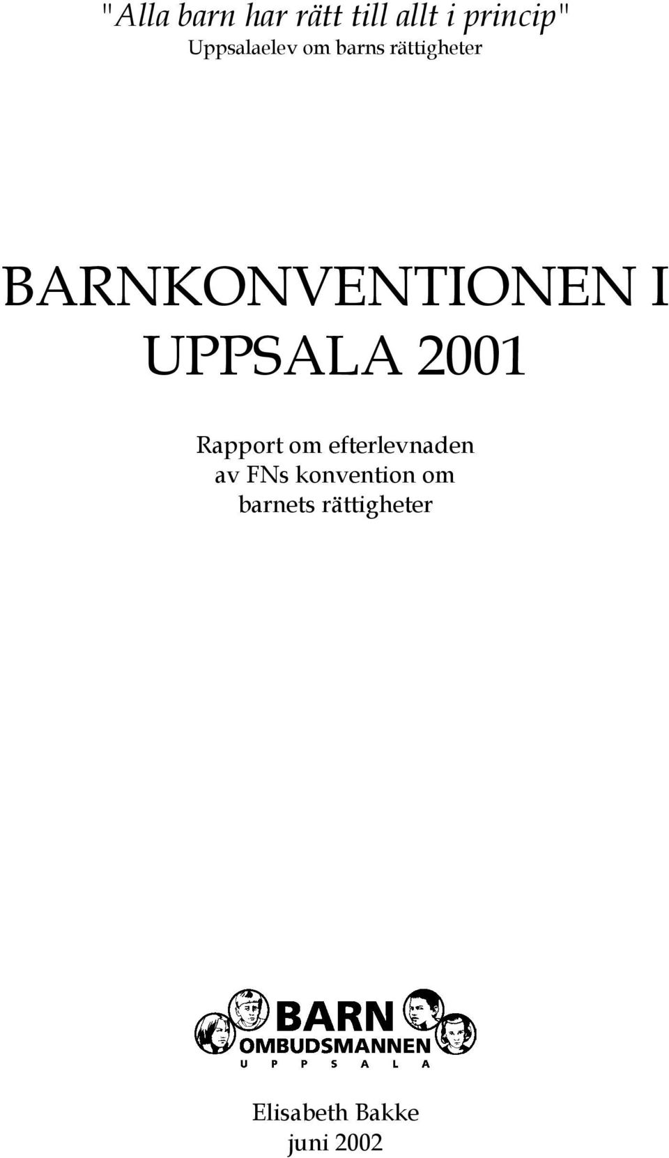 I UPPSALA 2001 Rapport om efterlevnaden av FNs