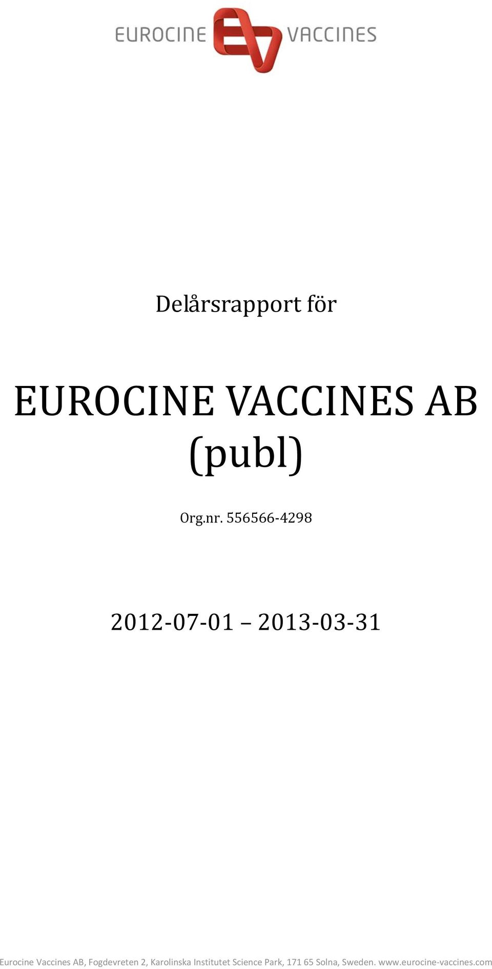Vaccines AB, Fogdevreten 2, Karolinska Institutet