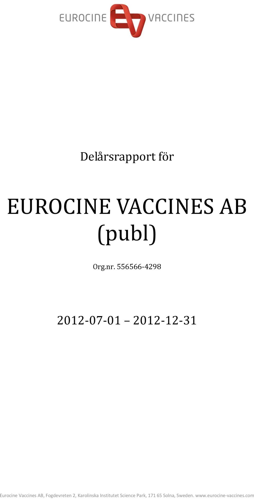 Vaccines AB, Fogdevreten 2, Karolinska Institutet