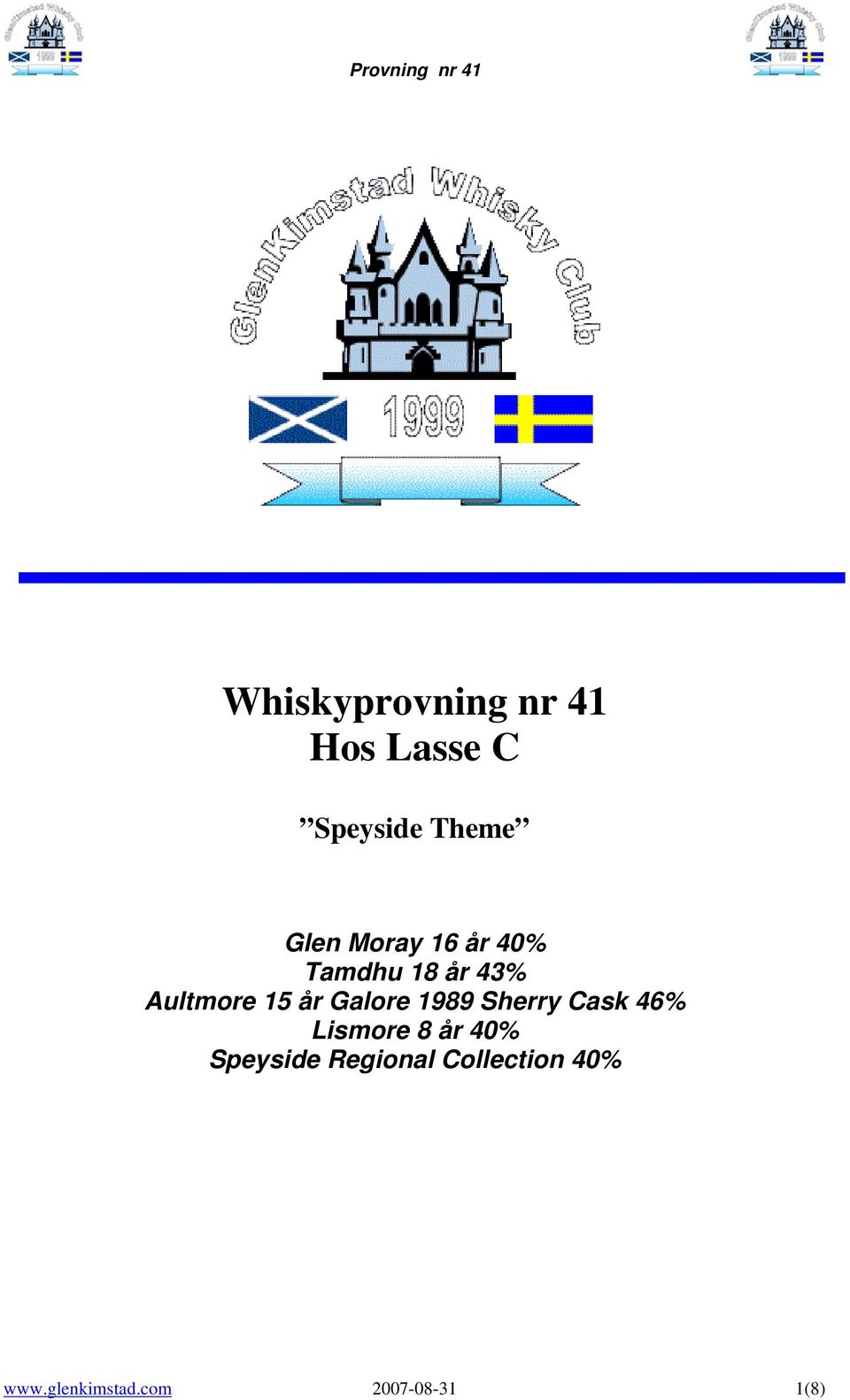 Galore 1989 Sherry Cask 46% Lismore 8 år 40% Speyside