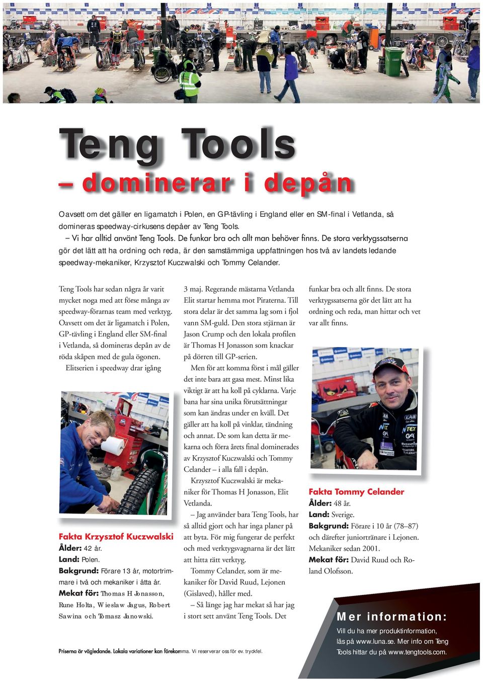 Teng Tool har edan några år varit mycket noga med att före många av peedway-förarna team med verktyg.