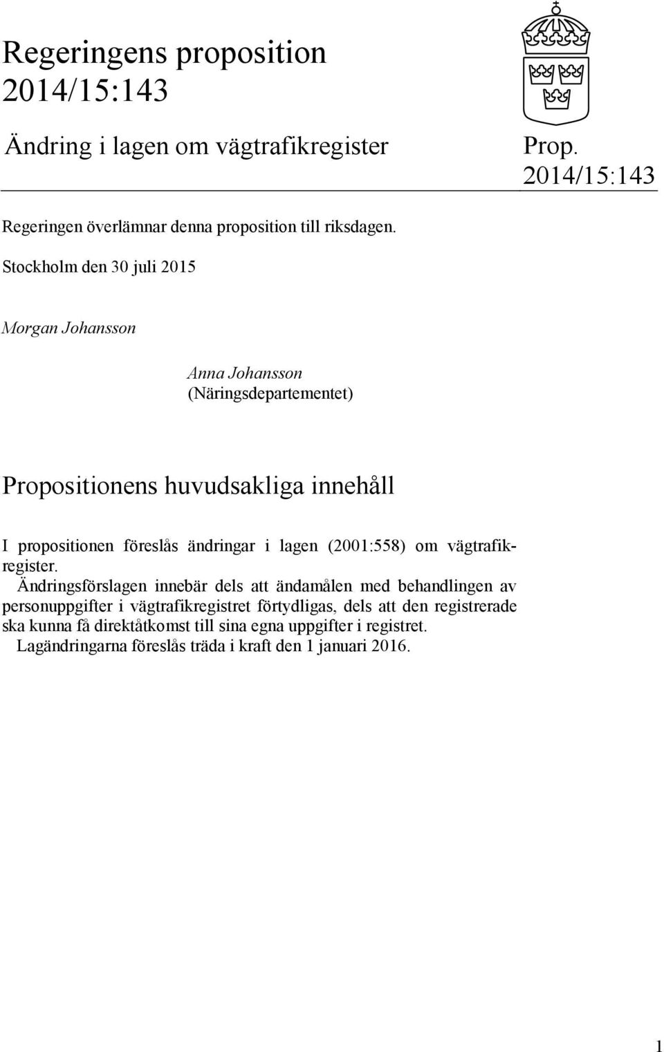 ändringar i lagen (2001:558) om vägtrafikregister.