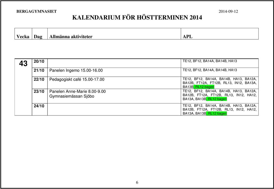 00 TE12, BF12, BA14A, BA14B, HA13, BA12A, BA12B, FT12A, FT12B, RL13, IN12, BA13A, 23/10 Panelen Anne-Marie 8.00-9.