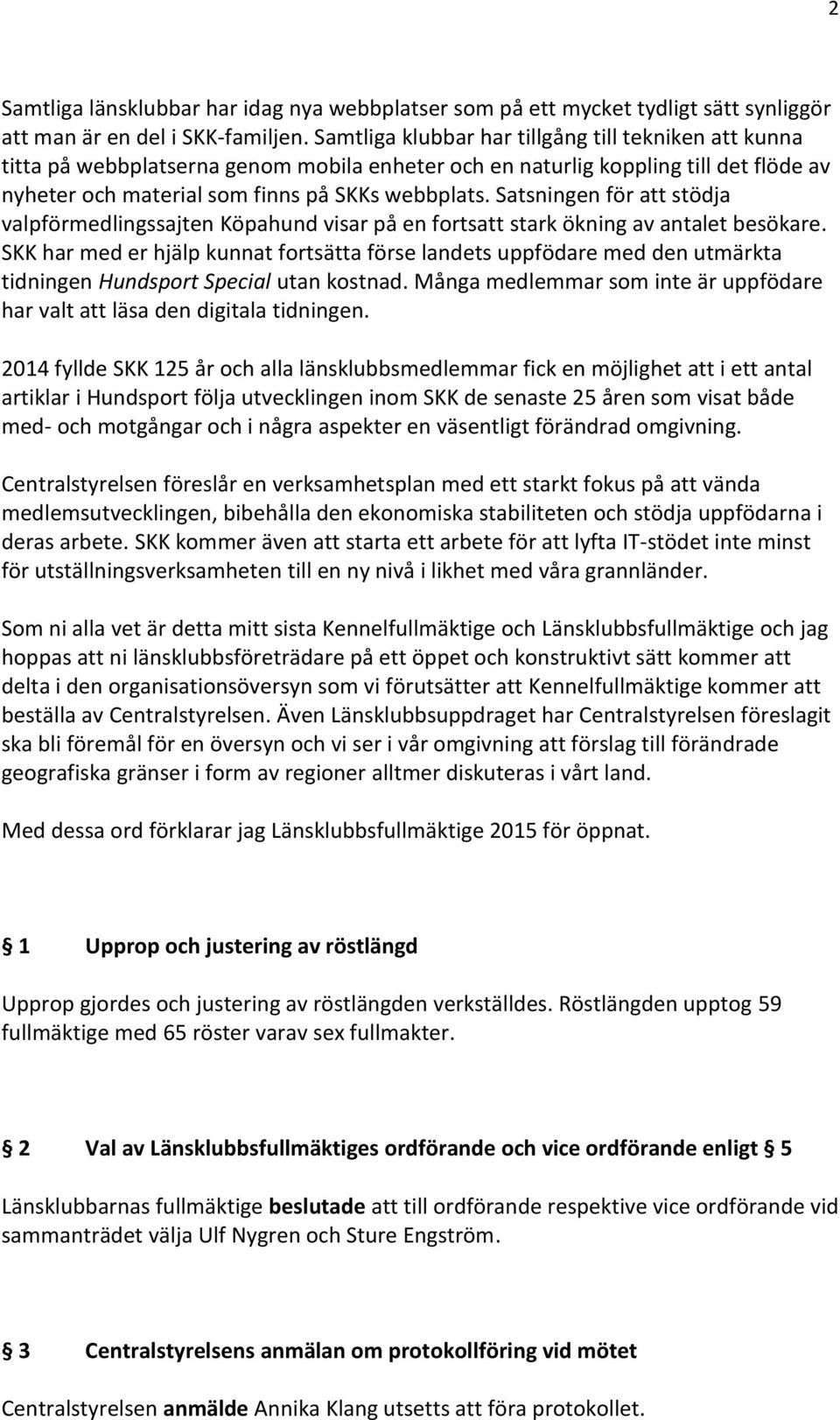 Satsningen för att stödja valpförmedlingssajten Köpahund visar på en fortsatt stark ökning av antalet besökare.