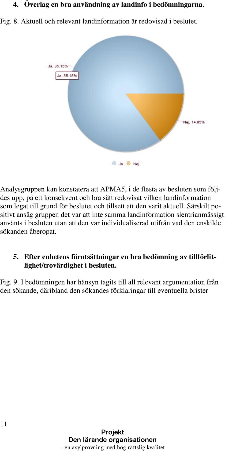 att den varit aktuell.