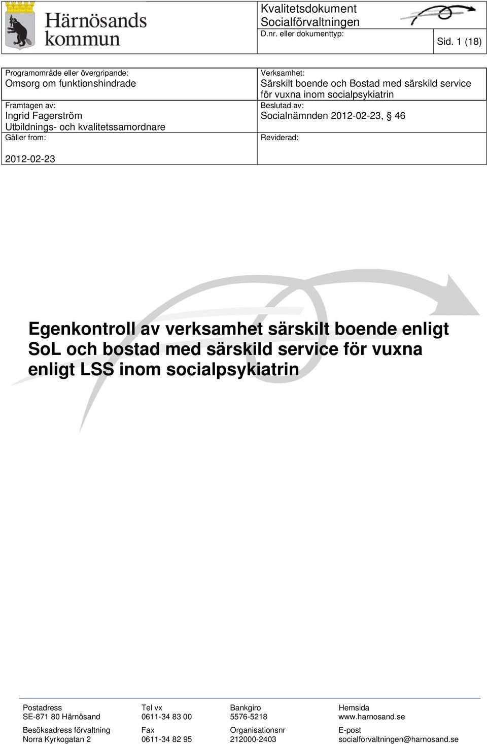 och kvalitetssamordnare Gäller from: Verksamhet: Särskilt boende och Bostad med särskild service för vuxna inom