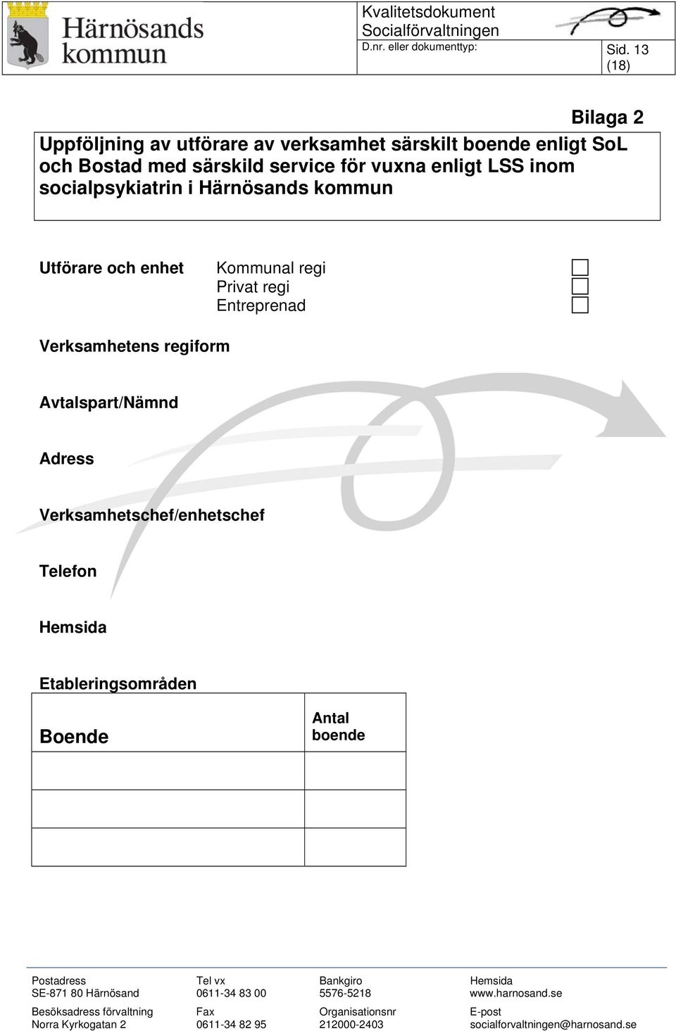 särskild service för vuxna enligt LSS inom socialpsykiatrin i Härnösands kommun Utförare och