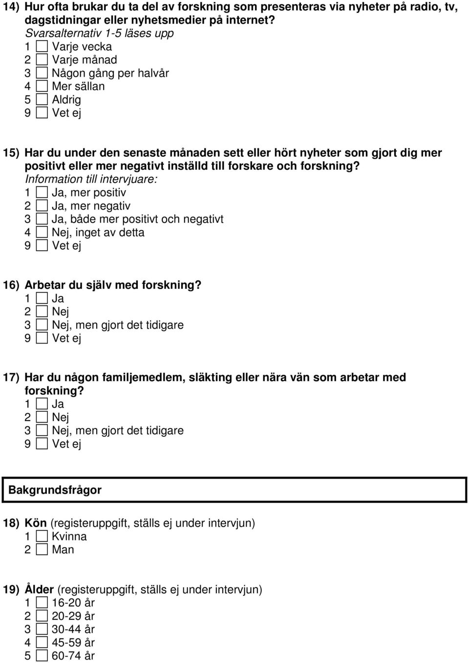 mer negativt inställd till forskare och forskning?