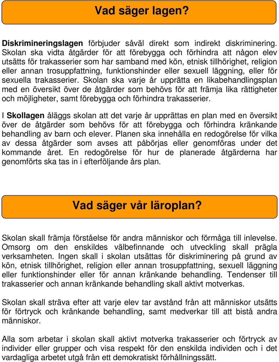 eller sexuell läggning, eller för sexuella trakasserier.