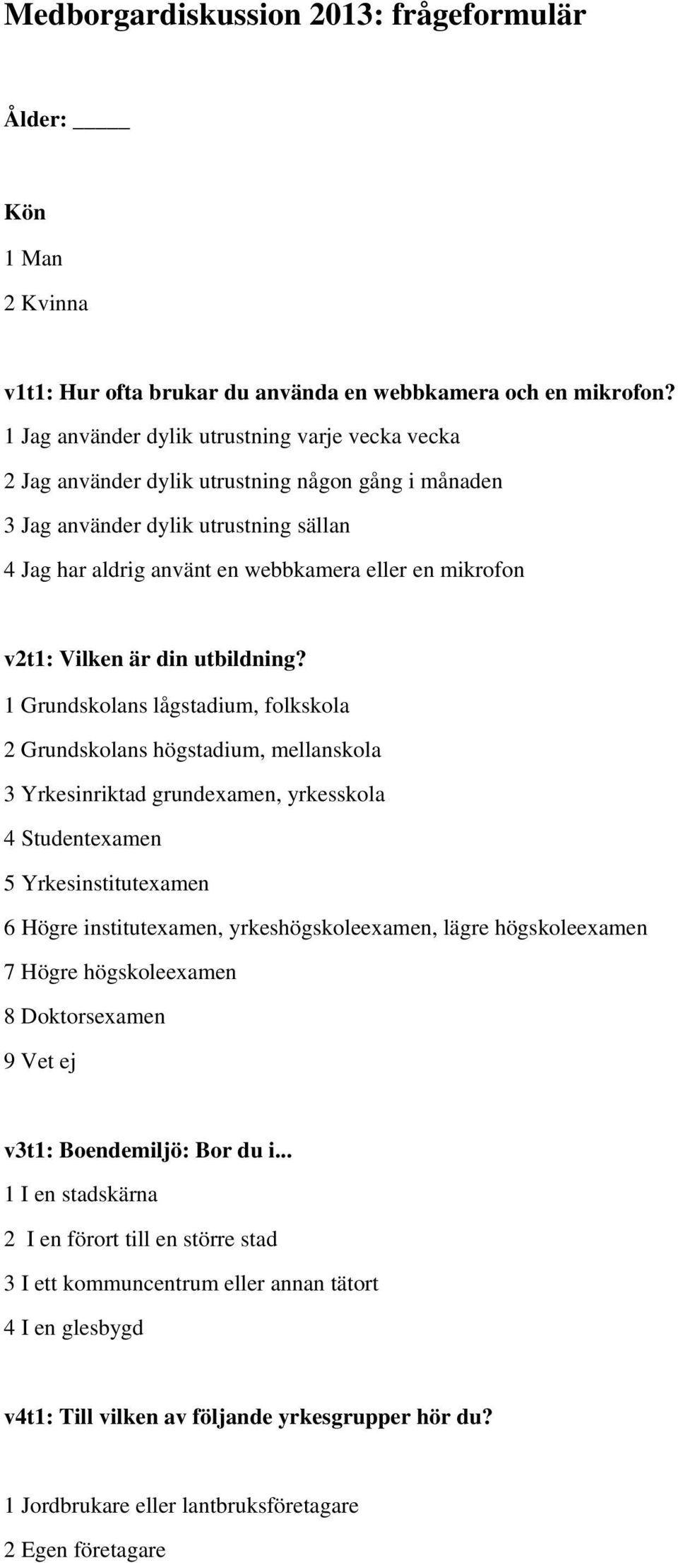 v2t1: Vilken är din utbildning?