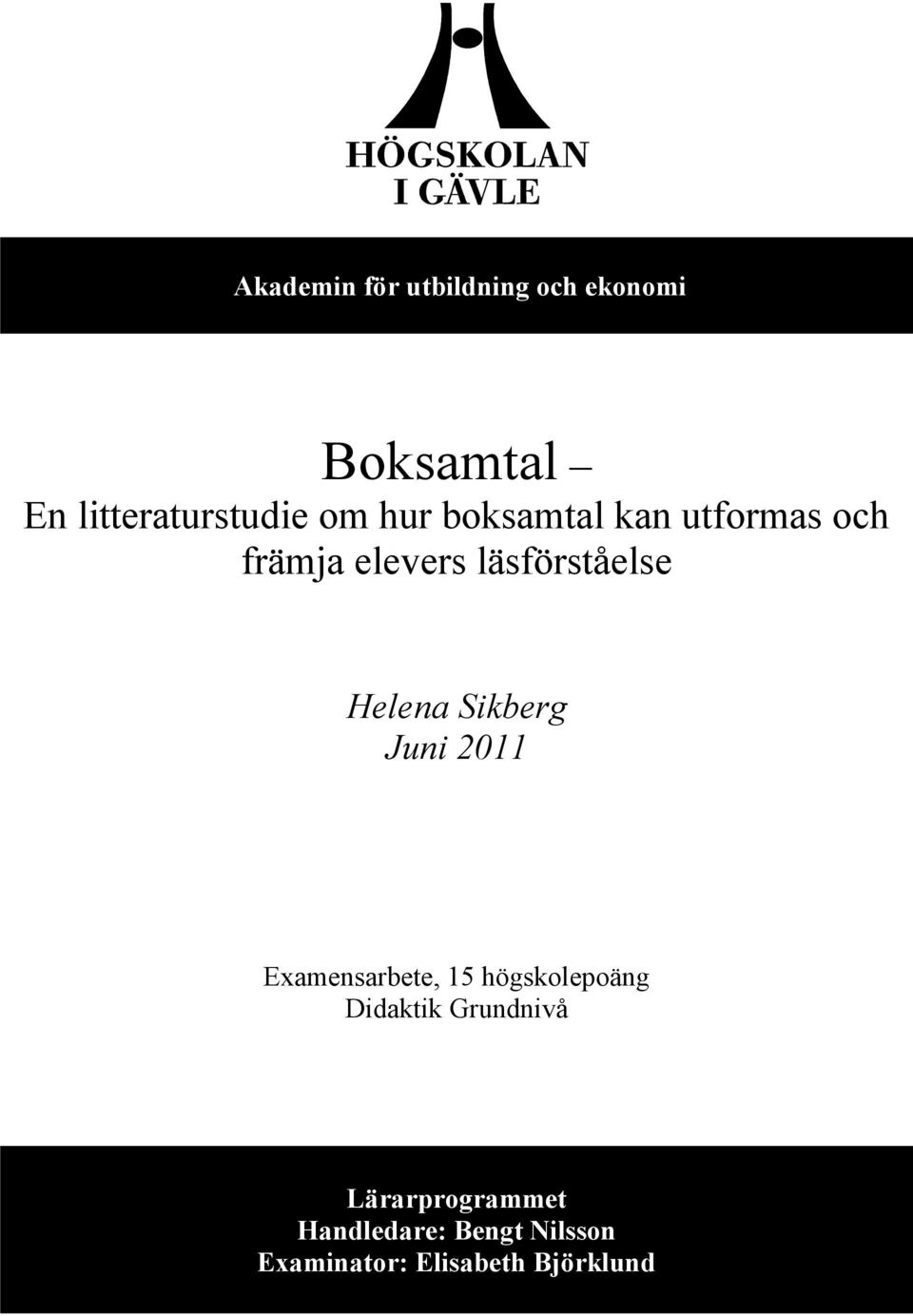 Sikberg Juni 2011 Examensarbete, 15 högskolepoäng Didaktik Grundnivå