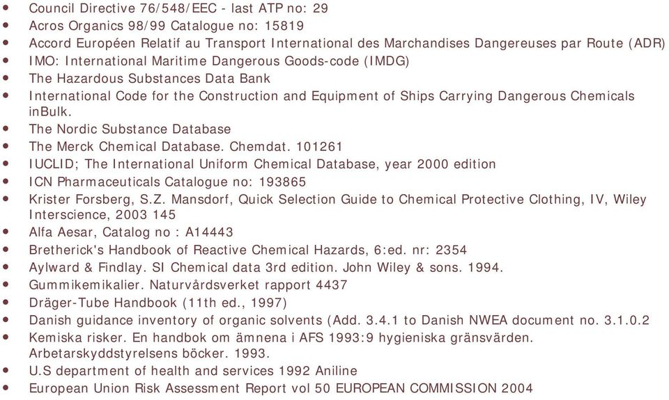 The Nordic Substance Database The Merck Chemical Database. Chemdat.