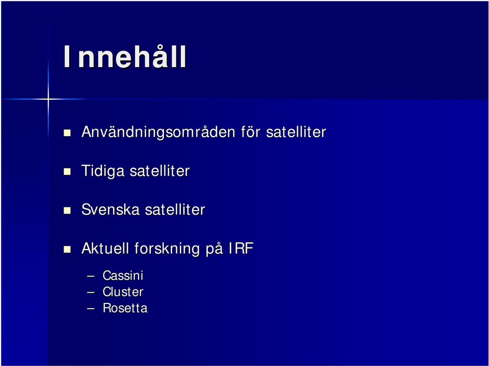 satelliter Tidiga satelliter Svenska