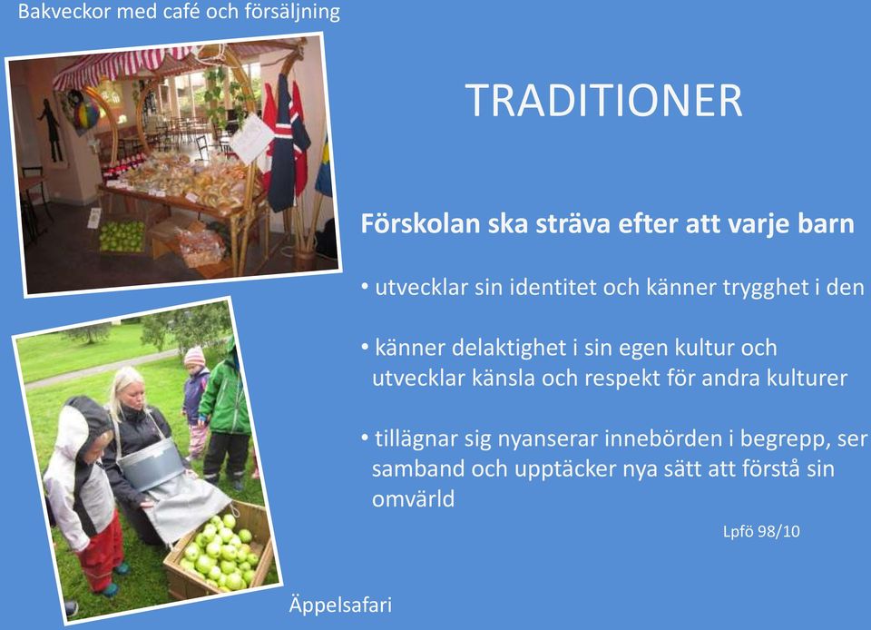 känsla och respekt för andra kulturer tillägnar sig nyanserar innebörden i