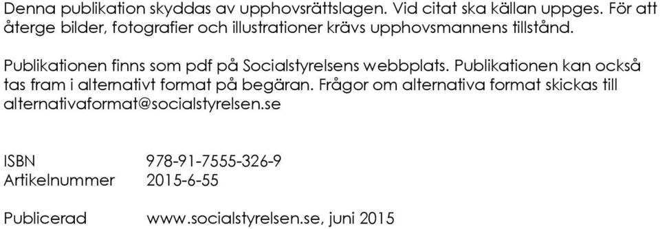 Publikationen finns som pdf på Socialstyrelsens webbplats.