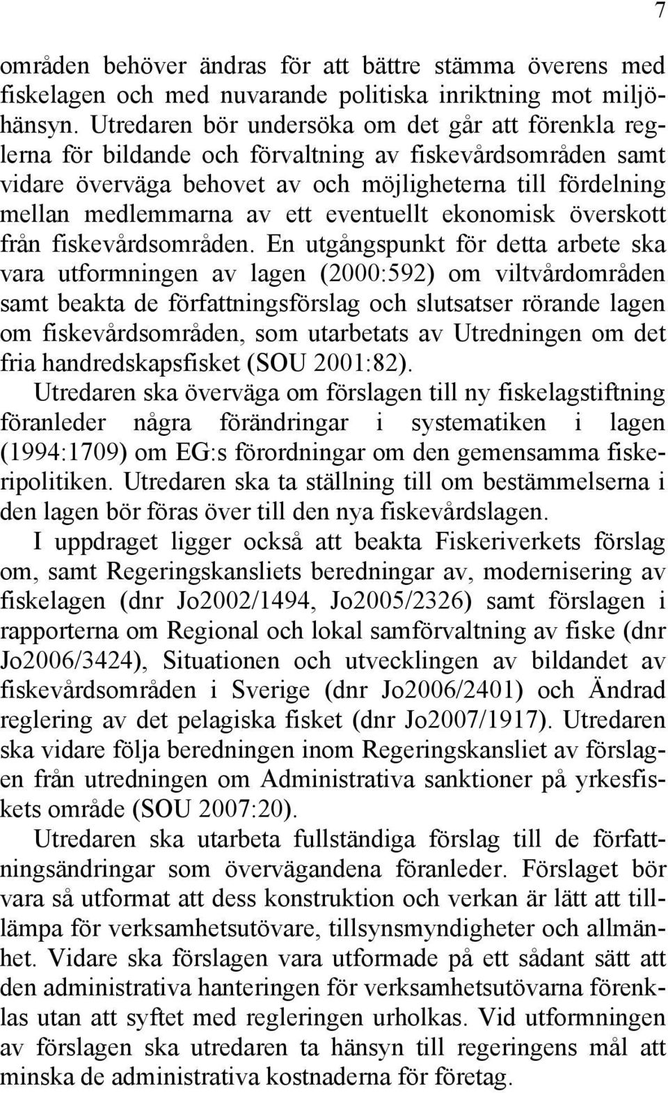 eventuellt ekonomisk överskott från fiskevårdsområden.