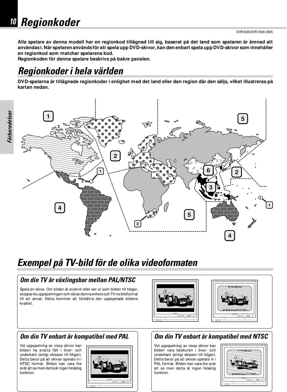 Regionkoder i hela världen DVD-spelarna är tillägnade regionkoder i enlighet med det land eller den region där den säljs, vilket illustreras på kartan nedan.