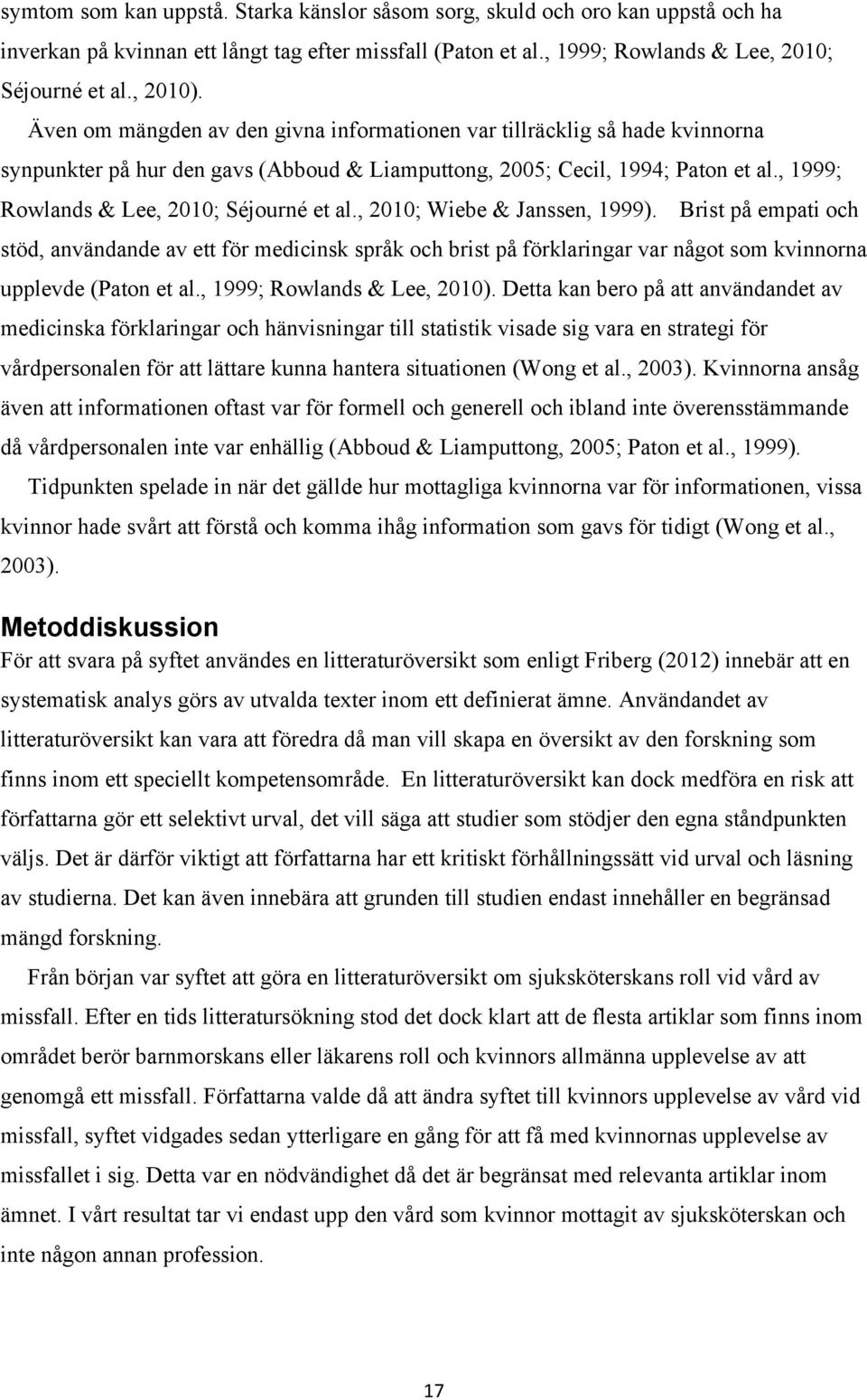 , 1999; Rowlands & Lee, 2010; Séjourné et al., 2010; Wiebe & Janssen, 1999).