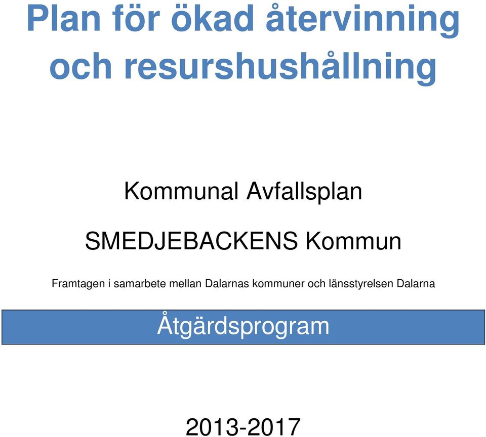 SMEDJEBACKENS Kommun Framtagen i samarbete