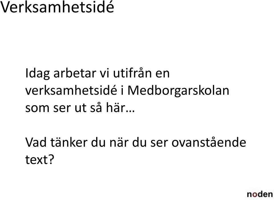 Medborgarskolan som ser ut så här