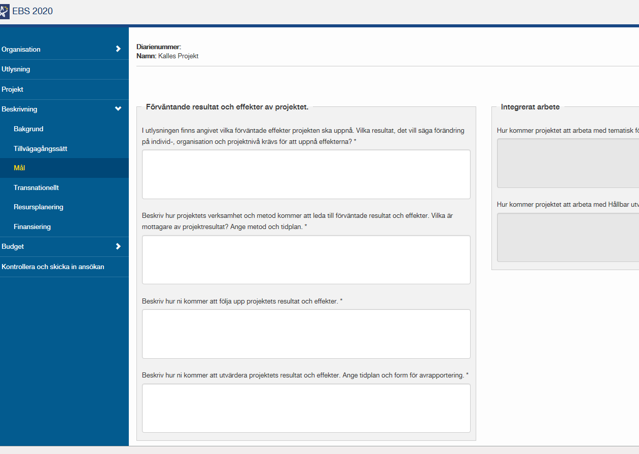 12 (26) Mål Under Mål-fliken ska beskrivning av Förväntade resultat och effekter samt Integrerat arbete beskrivas.