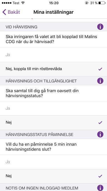 Vid hänvisning - vidarekoppling till telefonist Om du inte kan besvara ett samtal (på grund av att du är hänvisad eller inte kan svara) kan du använda funktionen Vid hänvisning för att samtalet ska