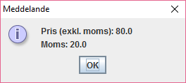 ÖVNING Skriv ett program som läser in en varas pris, inkl. moms. Programmet skall också till en variabel av typen int läsa in momssatsen som skall vara ett helt antal procent.