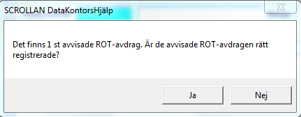 Resterande ROT-avdrag ligger sen kvar i övre fönstret och kan vidare markeras och registreras som avvisat genom att trycka F5 Avvisat av Skatteverket.