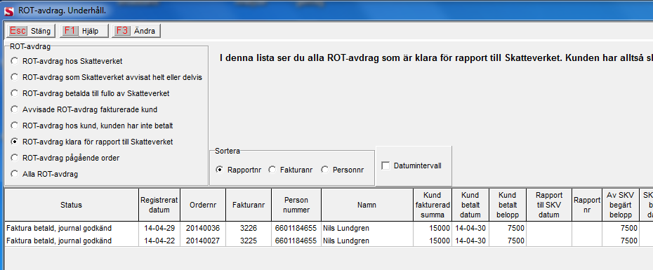Härefter tar jag med i beräkningen vilka rot-avdrag där inbetalning skedde i april och rapport skapad i maj o lägger ihop den eller de beloppen med summan jag fick på ROT-fordran SKV som var beräknad