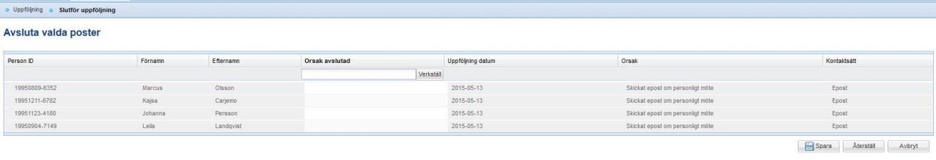 Avsluta valda poster - Om kontakttillfället inte ska följas upp eller för uppföljning av kontakttillfällen för individer som inte längre ingår i aktivitetsansvaret kan man avsluta dessa i förtid