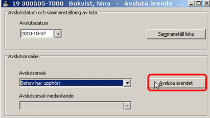 37 (51) Ändra avslutsdatum (om annat än dagens), välj avslutsorsak, klicka på avsluta ärende OBS!