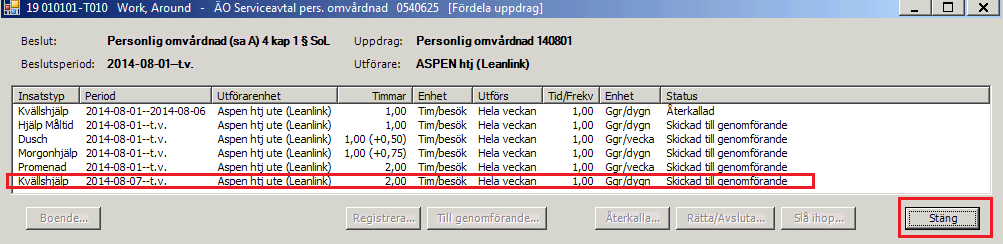 43 (51) Klicka på OK. Du får då möjlighet att skicka ett meddelande om ni har det som rutin. Kontrollera den nya verkställigheten på insatsen som ändringen gjordes på.
