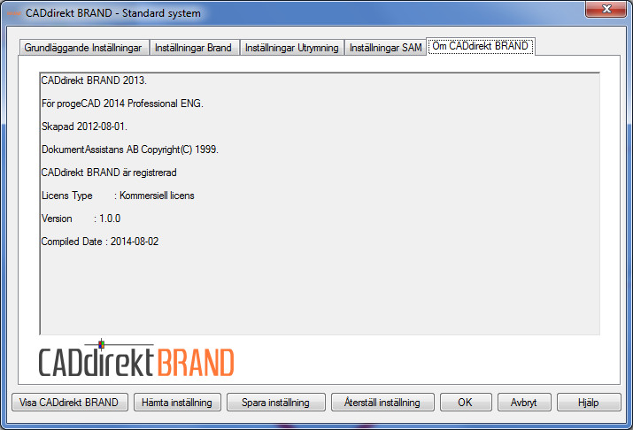 19 OM CADDIREKT BRAND. Denna flik visar programfakta om programmet. Versionen av CADdirekt BRAND.. Licensnummer CAD program som applikationen är knuten Användaruppgifter.