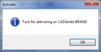 Registrera CADdirekt BRAND online. 7 När registreringen är genomförd kommer texten i dialogen att bli grå och ej redigerbar.