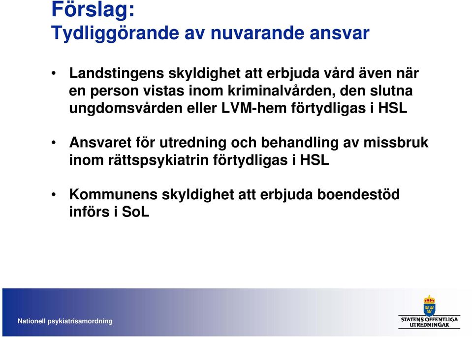 LVM-hem förtydligas i HSL Ansvaret för utredning och behandling av missbruk inom