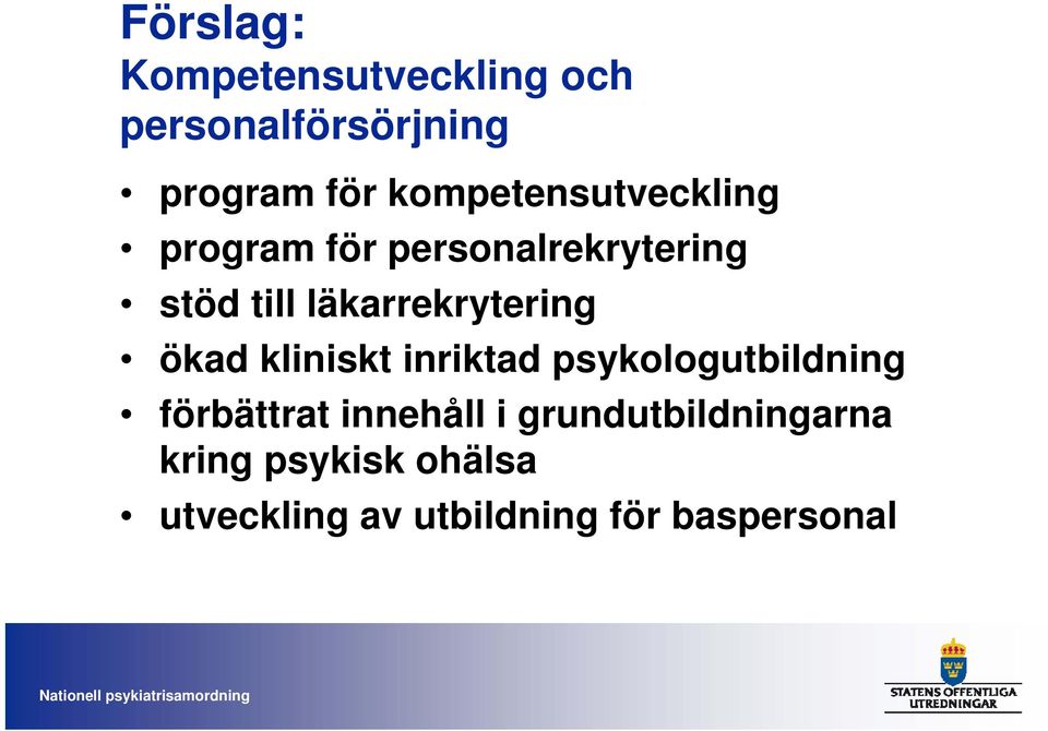 läkarrekrytering ökad kliniskt inriktad psykologutbildning förbättrat