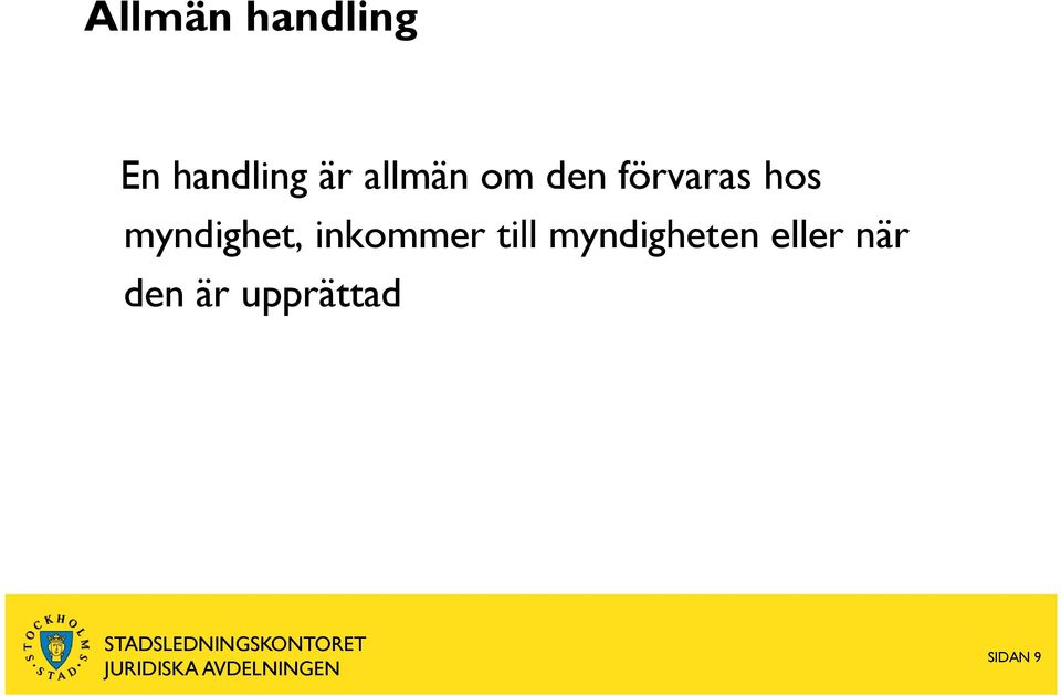 myndighet, inkommer till