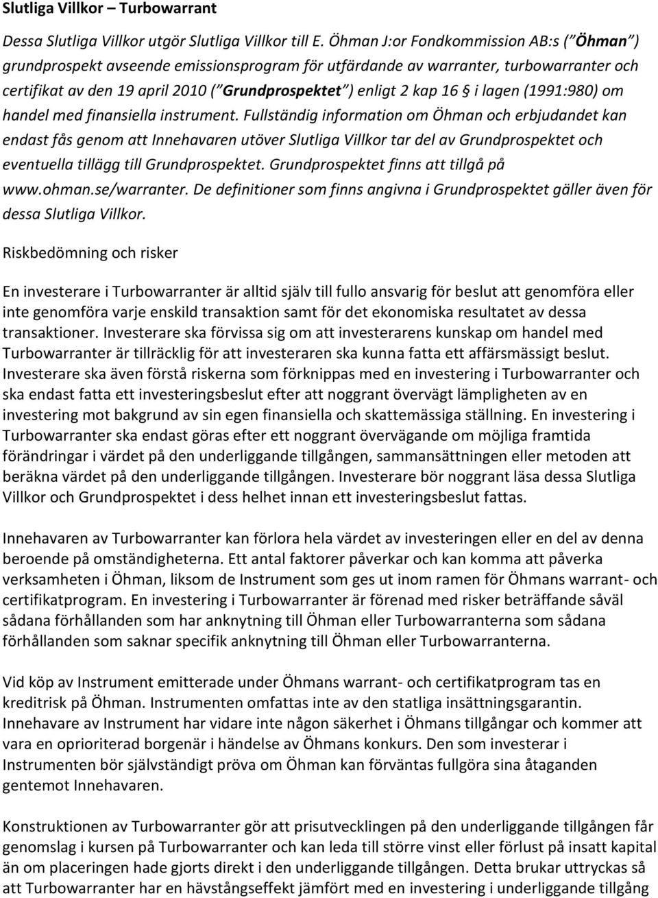 lagen (1991:980) om handel med finansiella instrument.
