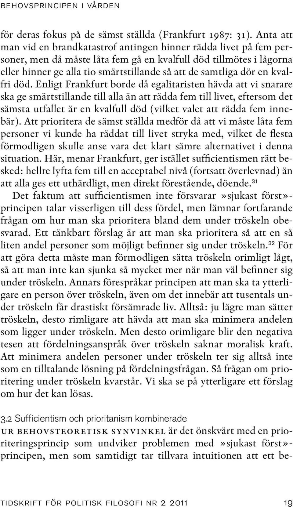 dör en kvalfri död.