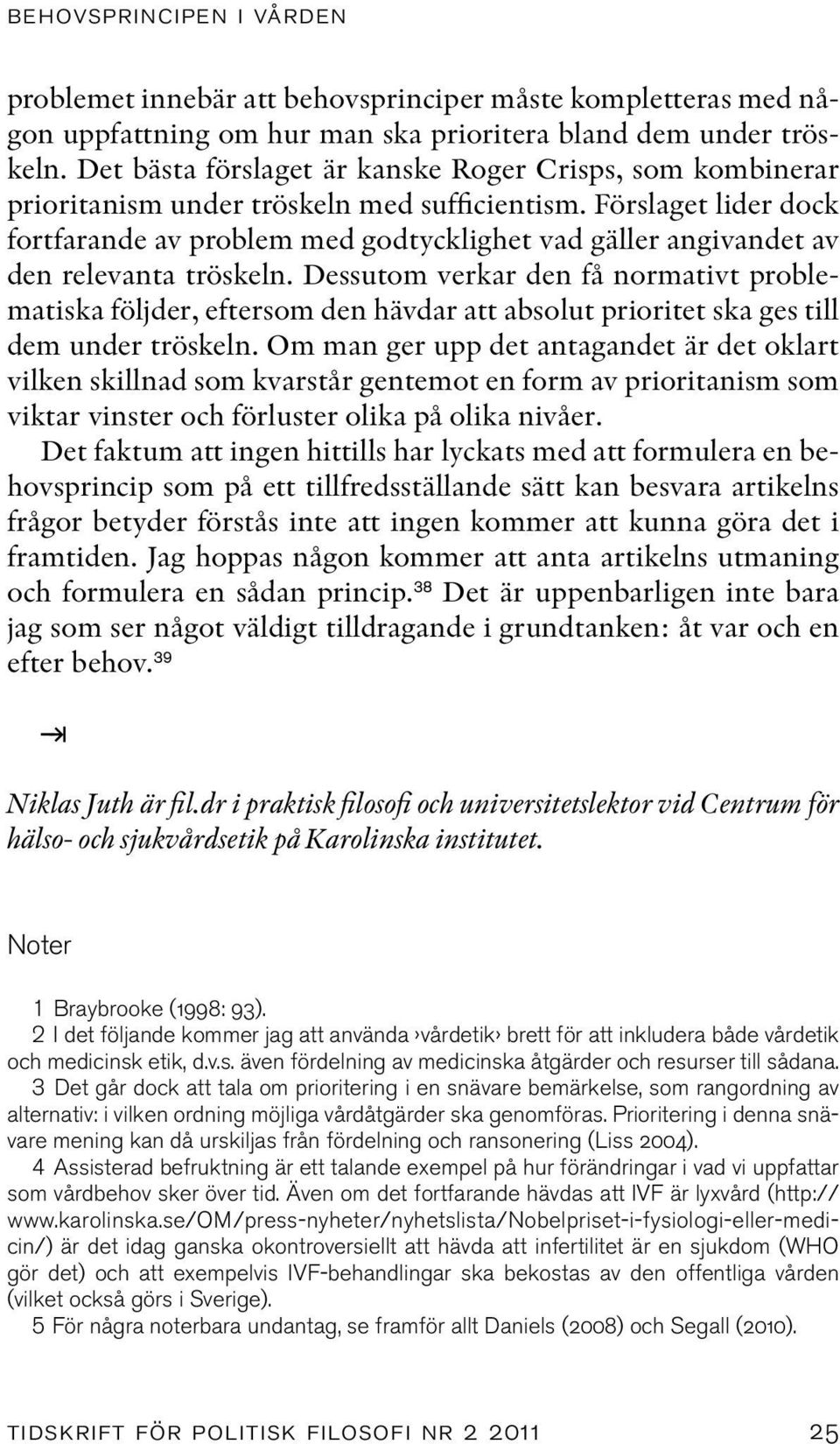 Förslaget lider dock fortfarande av problem med godtycklighet vad gäller angivandet av den relevanta tröskeln.