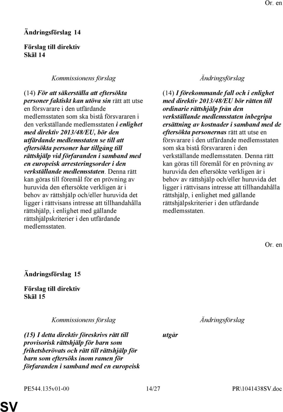 arresteringsorder i den verkställande medlemsstaten.