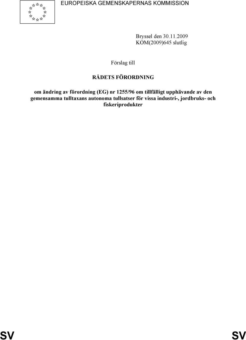 av förordning (EG) nr 1255/96 om tillfälligt upphävande av den