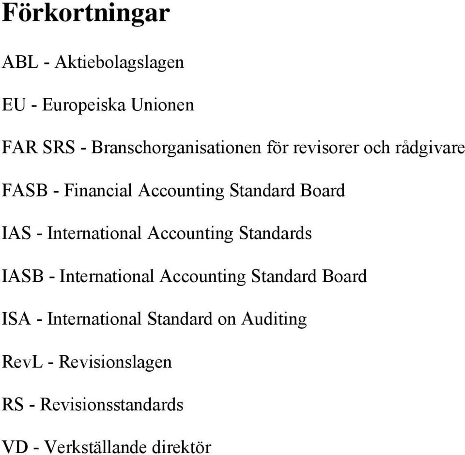 Board IAS - International Accounting Standards IASB - International Accounting Standard