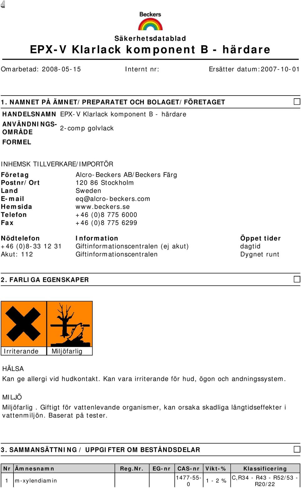 AB/Beckers Färg Postnr/Ort 120 86 Stockholm Land Sweden E-mail eq@alcro-beckers.