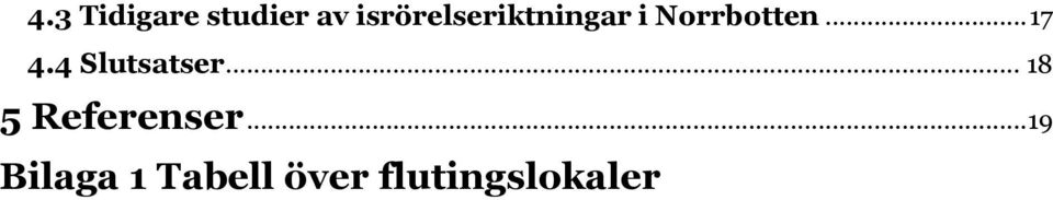 .. 17 4.4 Slutsatser.