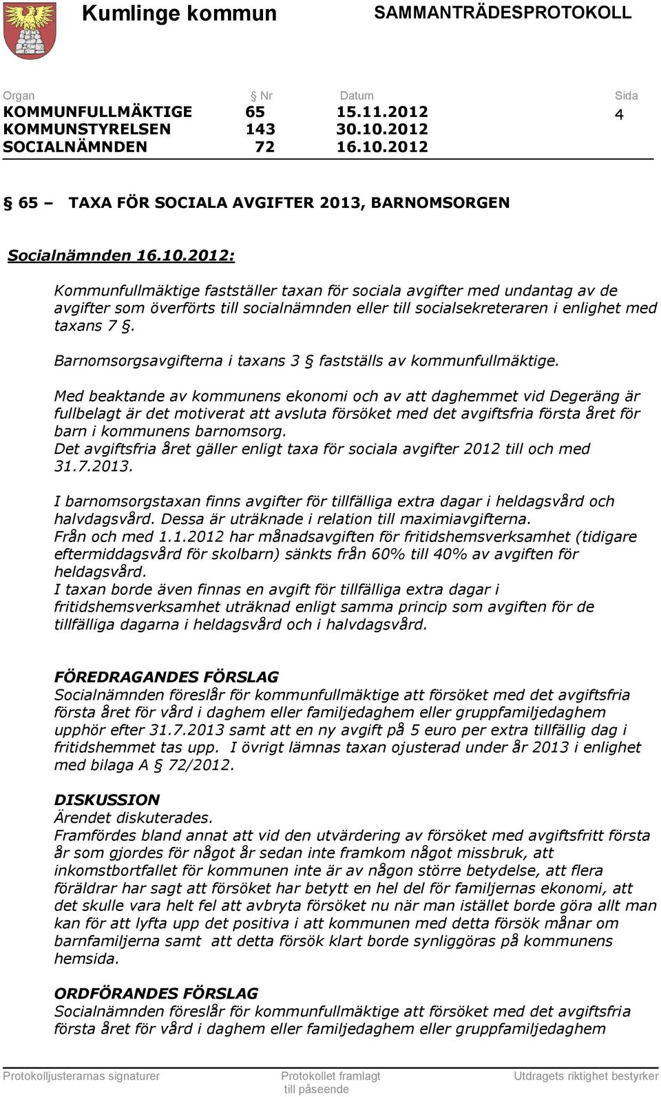 2012 65 TAXA FÖR SOCIALA AVGIFTER 2013, BARNOMSORGEN Socialnämnden 16.10.