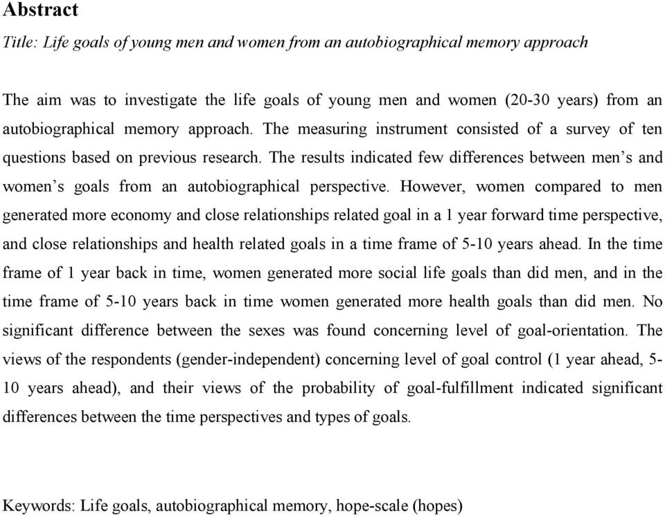 The results indicated few differences between men s and women s goals from an autobiographical perspective.